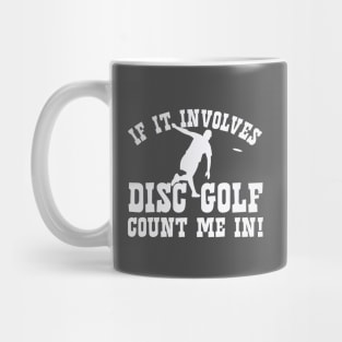 If it involves Disc Golf count me in. The perfect disc golf gift idea. Mug